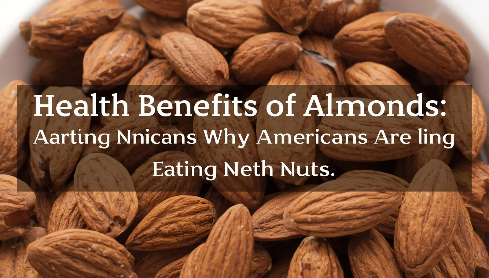 Health Benefits of Almonds Why Americans Are Eating More Nuts in 2025